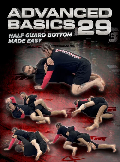 Advanced Basics Vol 29 Half Guard Bottom Made Easy